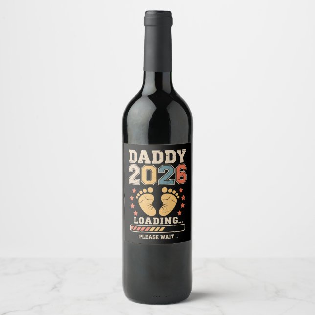 Daddy 2026 Loading Baby Announcement Expecting Dad Wine Label (Front)