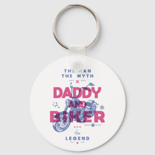 Daddy and biker the man the myth the legend keychain