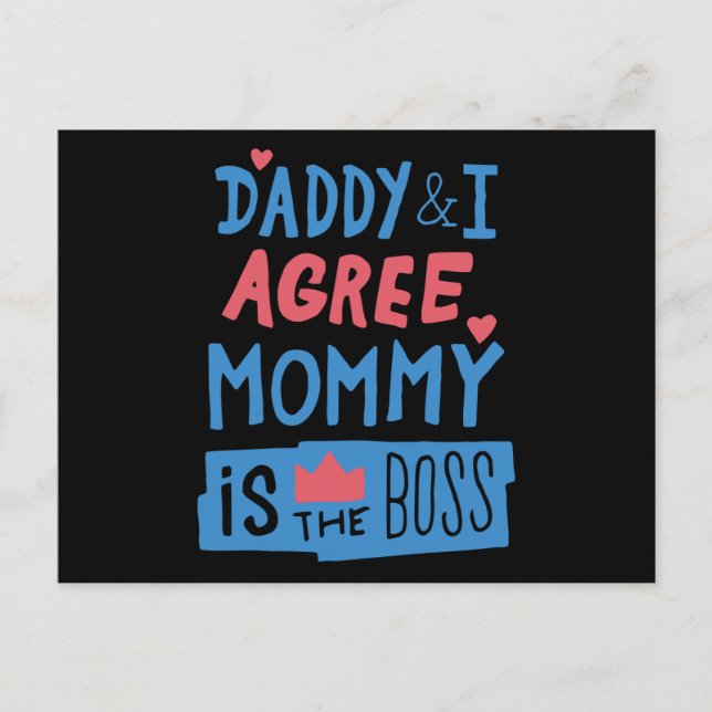 Daddy and I agree Mommy is the boss Postcard (Front)