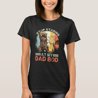 Daddy Bear Drink Beer - Stop Staring At My - Dad B T-Shirt