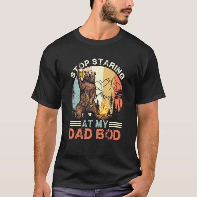 Daddy Bear Drink Beer - Stop Staring At My - Dad B T-Shirt (Front)