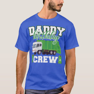 Daddy Birthday Crew Garbage Truck Family Matching  T-Shirt