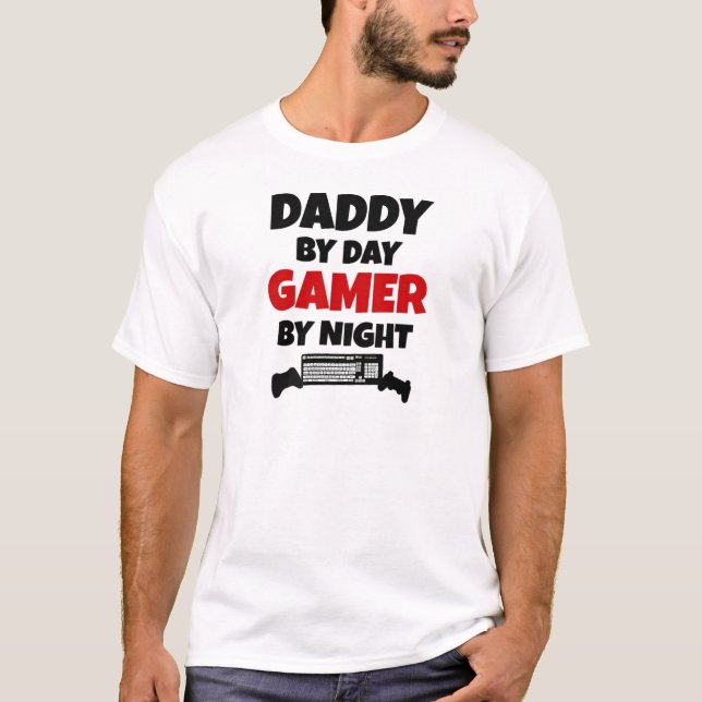 Daddy by Day Gamer by Night T-Shirt (Front)