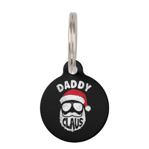 Daddy Claus Santa Claus Funny Christmas Matching P Pet Tag