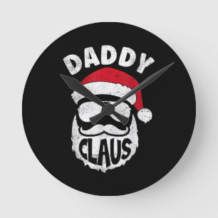 Daddy Claus Santa Claus Funny Christmas Matching P Round Clock