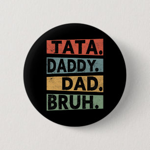 Daddy Dad Bruh Fathers Day Vintage Funny Dad 2 Inch Round Button