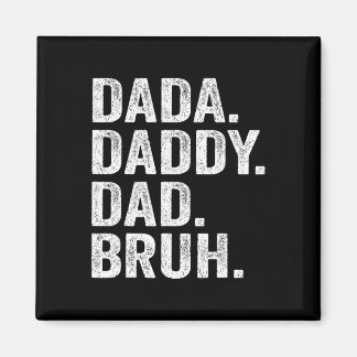 Daddy Dad Bruh Fathers Day Vintage Funny Father Pa Magnet