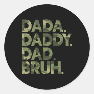 Daddy Dad Bruh Shirt Funny Fathers Day Camo Dad Br Classic Round Sticker