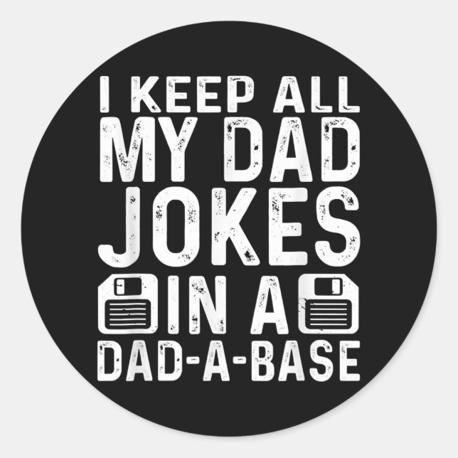 Daddy DAD JOKES DAD A BASE Database Fathers Day  Classic Round Sticker (Front)