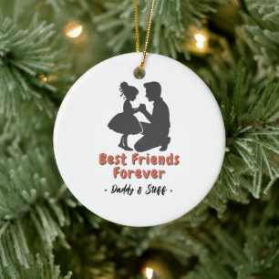 Daddy-Daughter Best Friend Forever - Custom Name 2 Ceramic Ornament