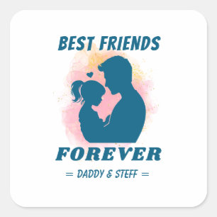 Daddy-Daughter Best Friend Forever - Custom Name 5 Square Sticker