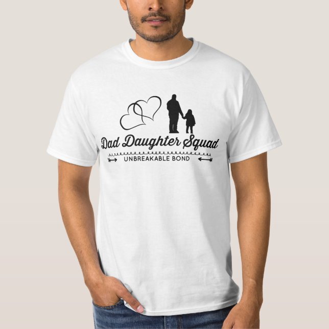 Daddy Daughter Squad - Unbreakable Bond T-Shirt (Front)