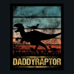 Daddy Dinosaur Daddyraptor 2 Kids Fathers Day For  Poster<br><div class="desc">Daddy Dinosaur Daddyraptor 2 Kids Fathers Day For Dad</div>