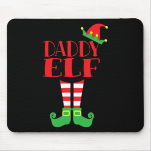 Daddy Elf Christmas Season Dad's Mom's Matching Te Mouse Pad