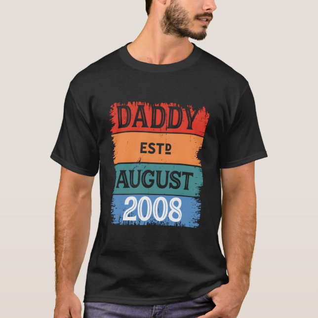 Daddy Est August 2008 Proud Papa Grandpa Best Dad  T-Shirt (Front)