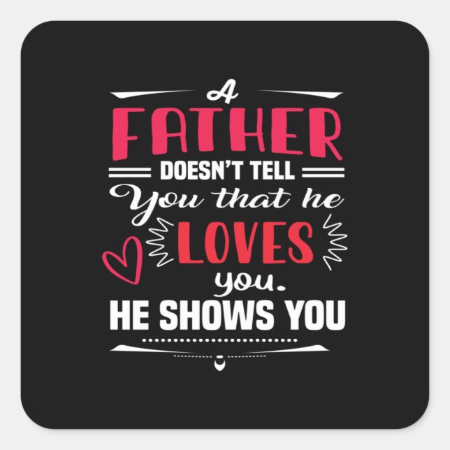 Daddy Gift A Father Does Not Tell Square Sticker (Front)