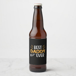 Daddy Gift Best Daddy Ever Beer Bottle Label