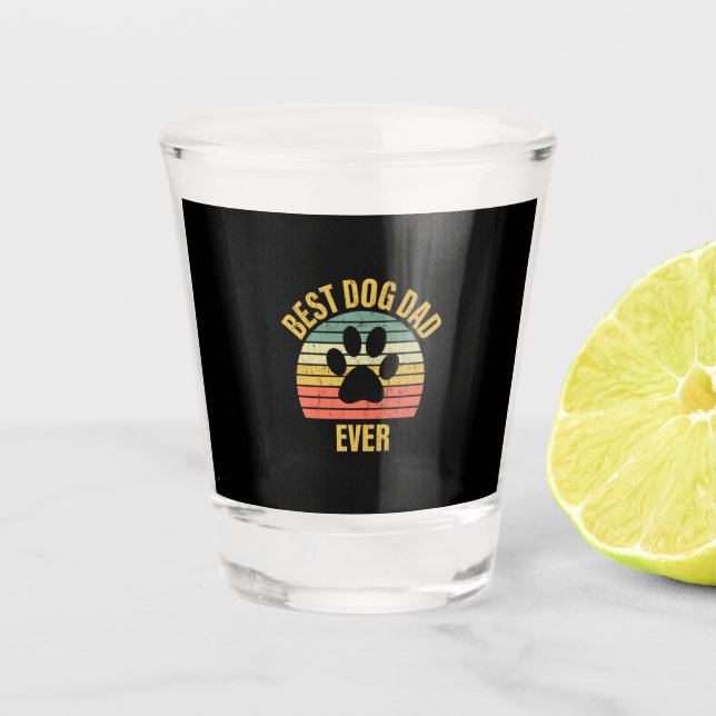 Daddy Gift Best Dog Dad Ever Shot Glass (Front)