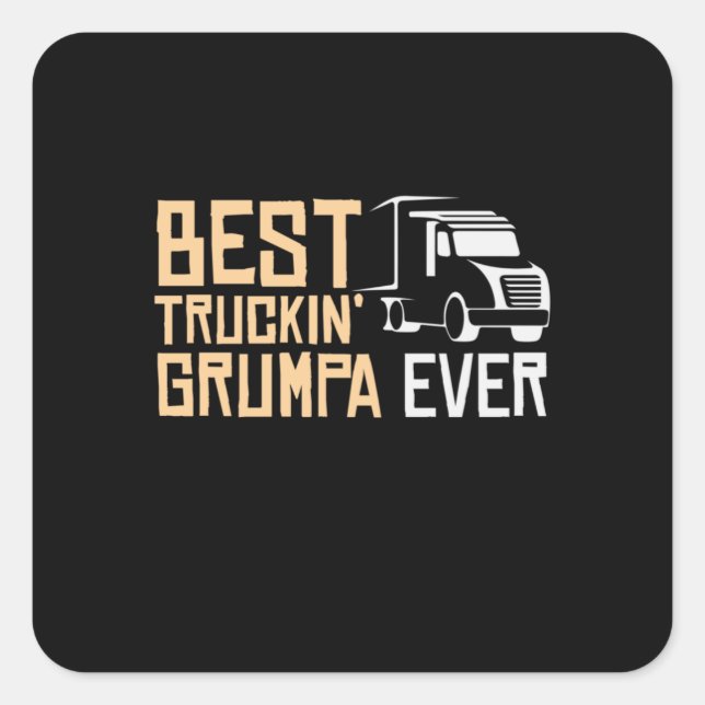 Daddy Gift Best Truckin Grumpa Ever Square Sticker (Front)