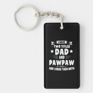 Daddy Gift Dad And Pawpaw I Rock Them Keychain