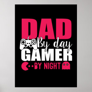 Daddy Gift Dad By Day Gamer By Night Poster