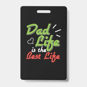 Daddy Gift Dad Life Is The Best Life Badge