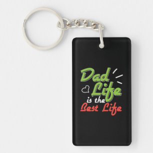 Daddy Gift Dad Life Is The Best Life Keychain