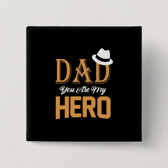 Daddy Gift Dad You Are My Hero 2 Inch Square Button (Front)