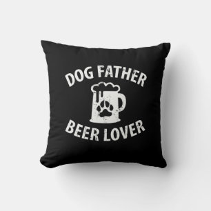 Daddy Gift Dog Father Beer Lover Throw Pillow