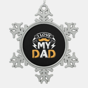 Daddy Gift I Love My Dad Snowflake Pewter Christmas Ornament