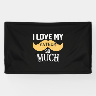 Daddy Gift I Love My Father So Much Banner