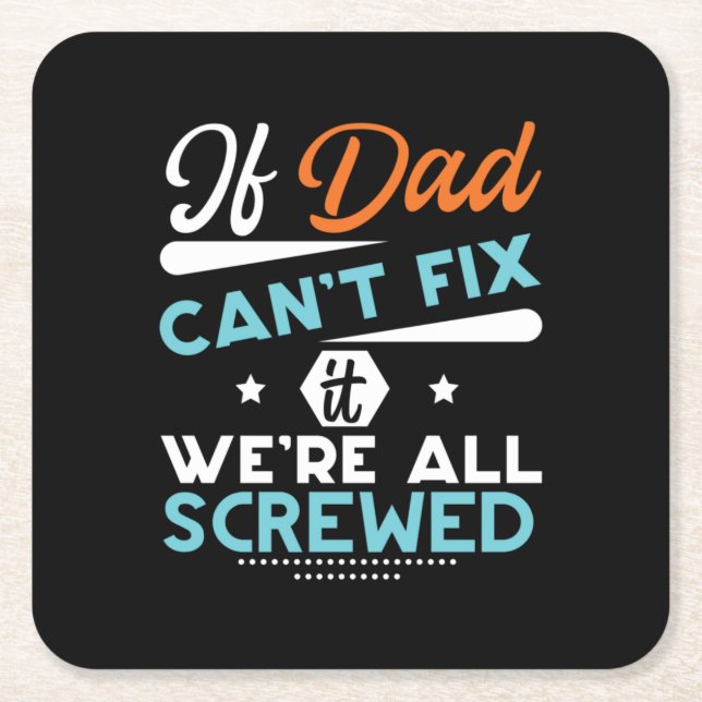 Daddy Gift If Dad Can Not Fix Square Paper Coaster (Front)