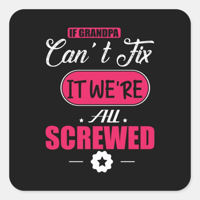 Daddy Gift If Grandpa Can Not Fix Square Sticker (Front)