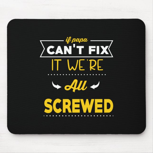 Daddy Gift If Papa Can Not Fix Mouse Pad (Front)