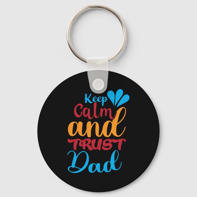 Daddy Gift Keep Calm And Trust Dad Keychain (Front)