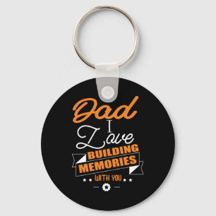 Daddy Gift Love Building Memories With You Keychain