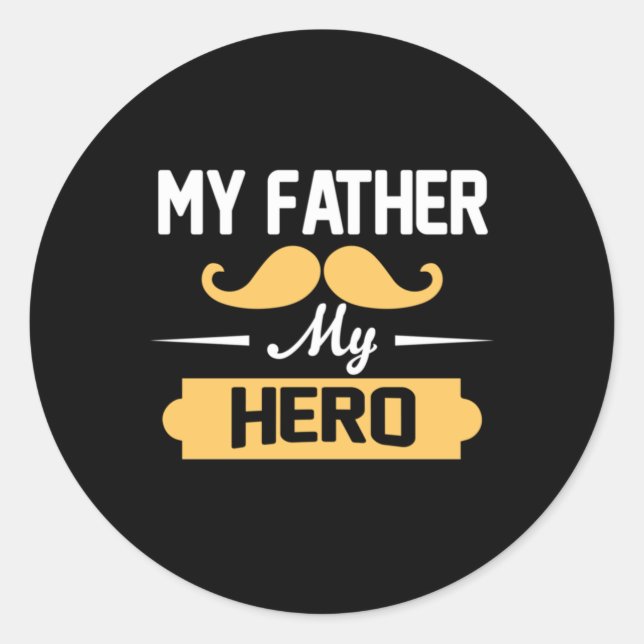Daddy Gift My Father My Hero Classic Round Sticker (Front)