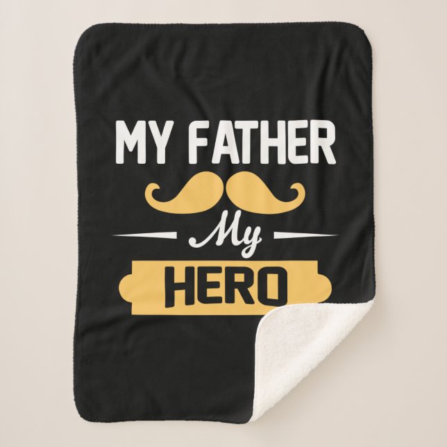 Daddy Gift My Father My Hero Sherpa Blanket (Front)