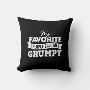 Daddy Gift My Favorite People Call Me Grumpy Throw Pillow