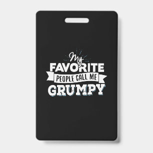 Daddy Gift My Favourite People Call Me Grumpy Badge