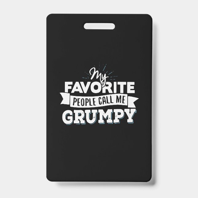 Daddy Gift My Favourite People Call Me Grumpy Badge (Front)