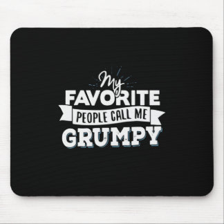 Daddy Gift My Favourite People Call Me Grumpy Mouse Pad