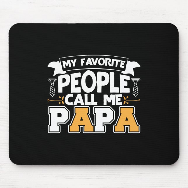 Daddy Gift My Favourite People Call Me Papa Mouse Pad (Front)