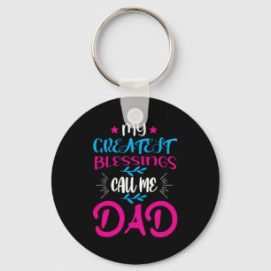 Daddy Gift My Greatest Blessings Call Me Dad Keychain