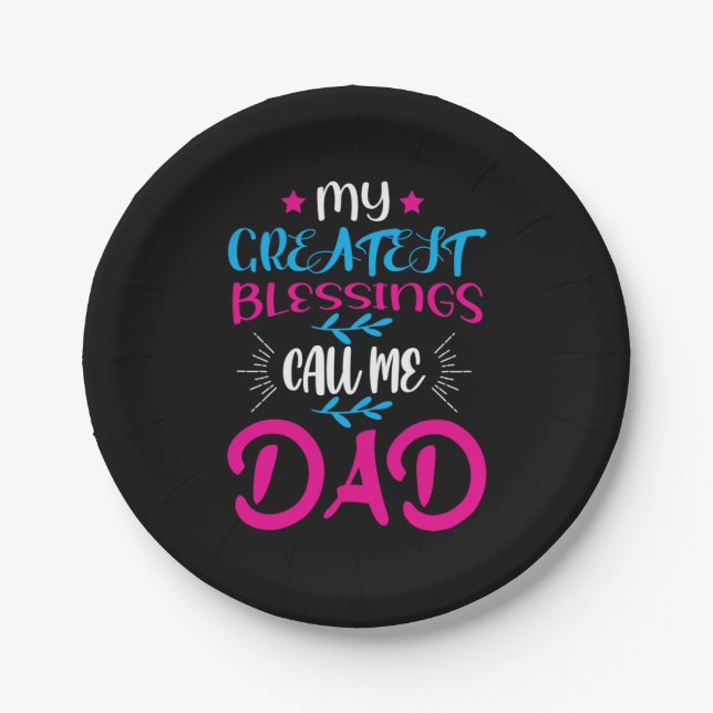 Daddy Gift My Greatest Blessings Call Me Dad Paper Plate (Front)