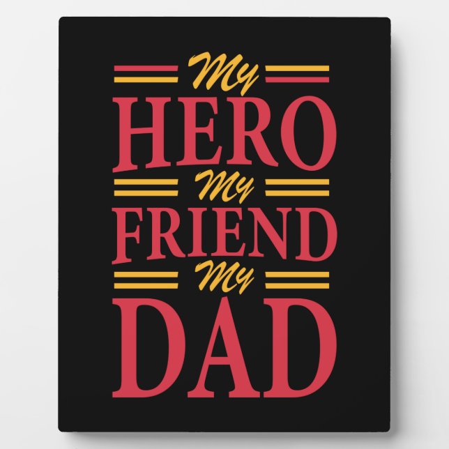 Daddy Gift My Hero Friend Dad Plaque (Front)