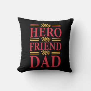 Daddy Gift My Hero Friend Dad Throw Pillow