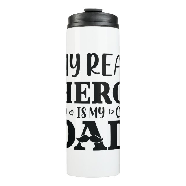 Daddy Gift My Real Hero Is My Hero Thermal Tumbler (Front)