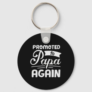 Daddy Gift Promoted To Papa Again Keychain