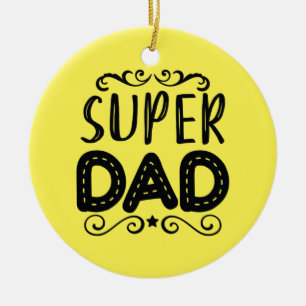 Daddy Gift Proud Super Dad Ceramic Ornament